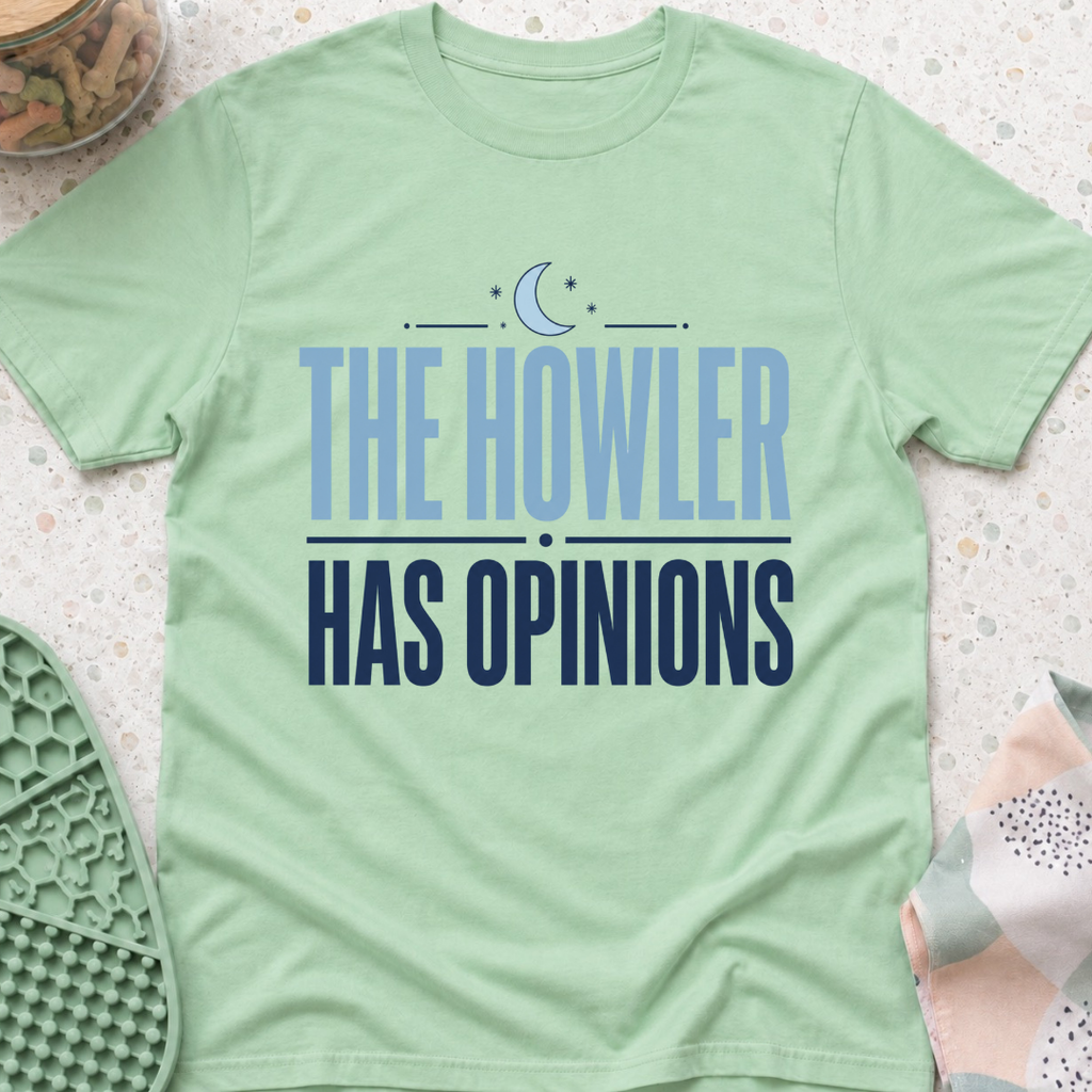 The Howler Has Opinions T-Shirt