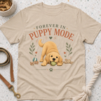 Forever in Puppy Mode T-Shirt