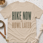 Hike Now Howl Later T-Shirt