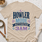 Howler Mode Activated At 3AM T-Shirt
