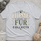 Home Is Where The Fur Collects T-Shirt