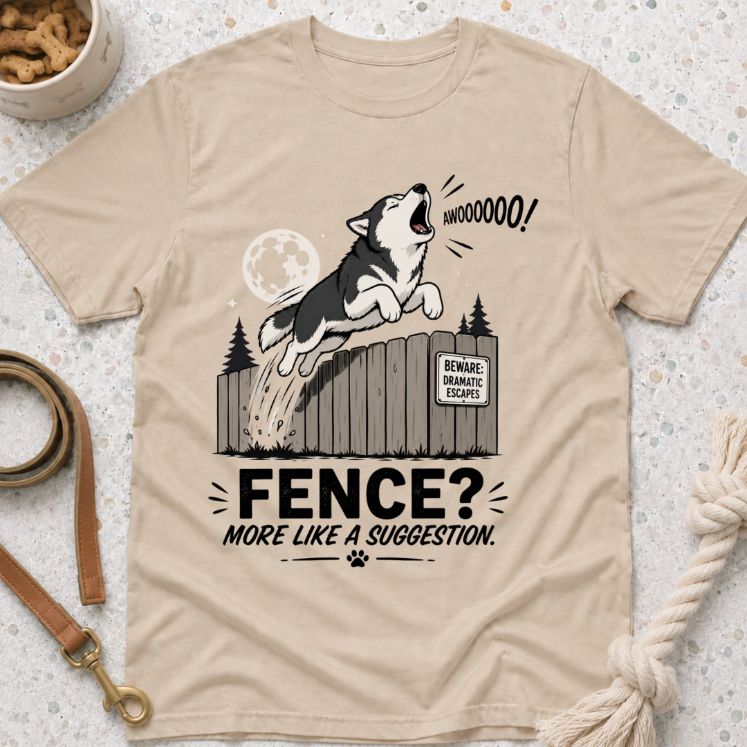 Fence? More Like a Suggestion T-Shirt