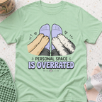 Personal Space is Overrated T-Shirt