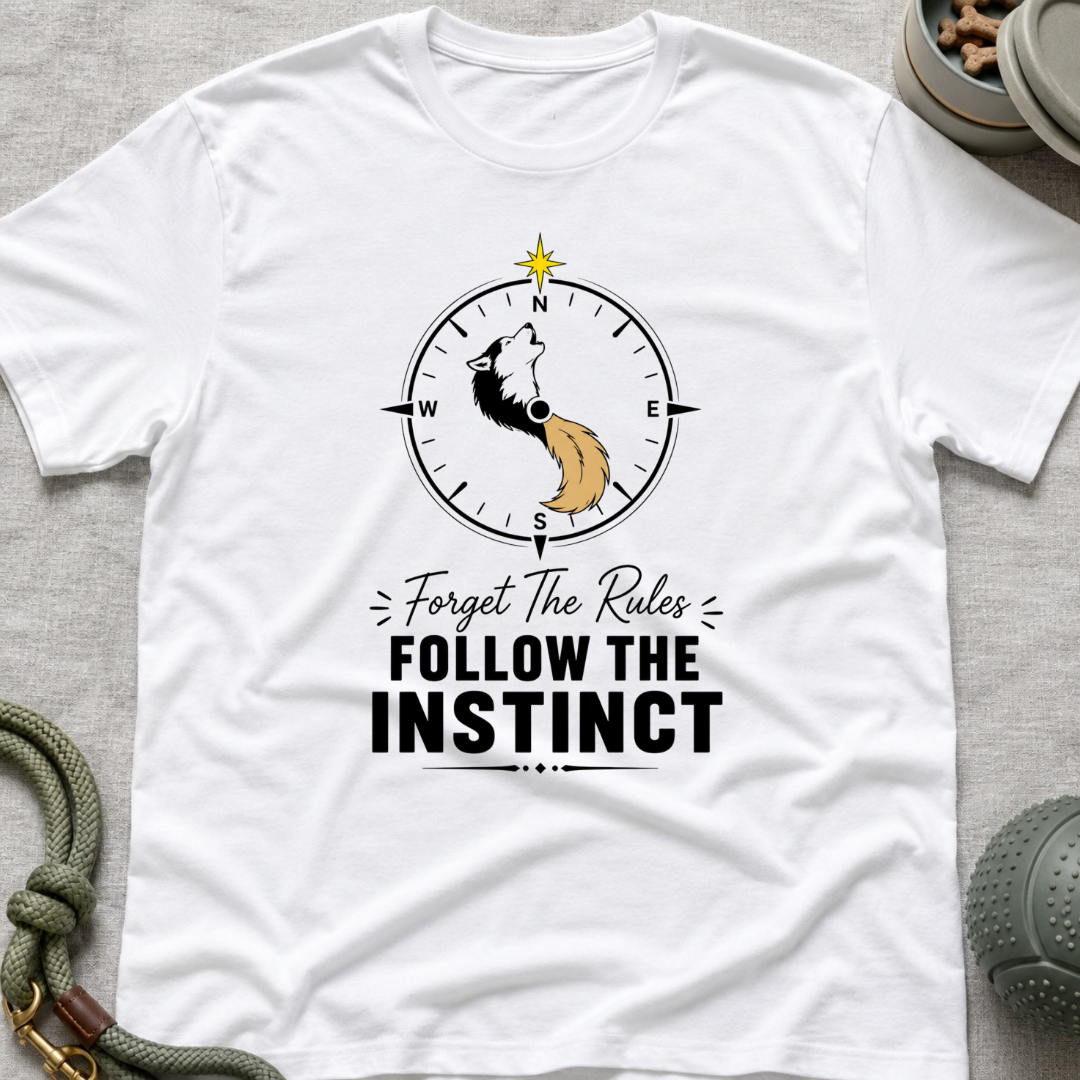 Forget the Rules Follow the Instinct T-Shirt