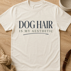 Dog Hair Is My Aesthetic T-Shirt