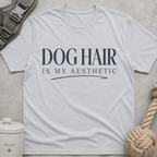 Dog Hair Is My Aesthetic T-Shirt