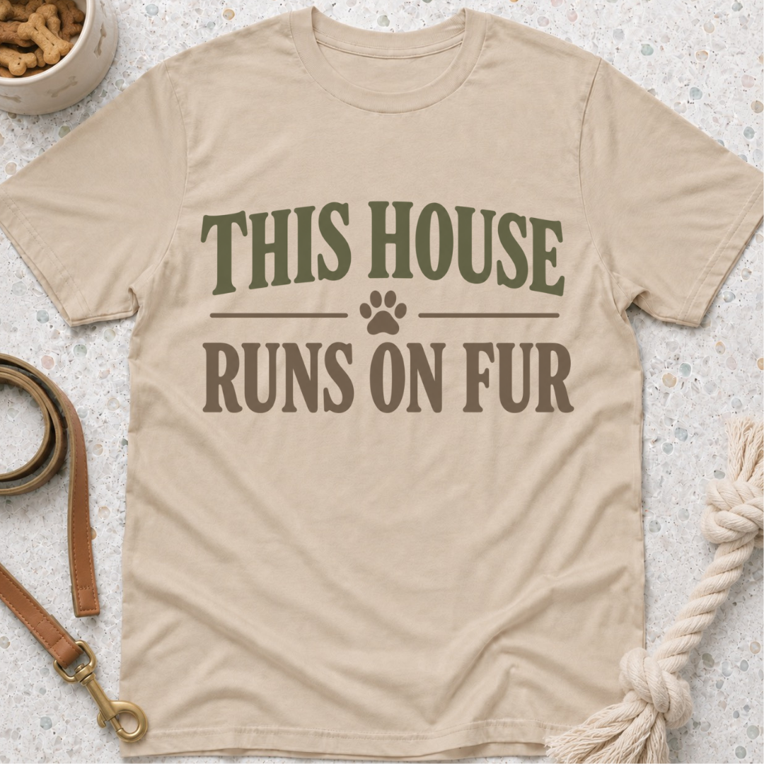 This House Runs On Fur T-Shirt