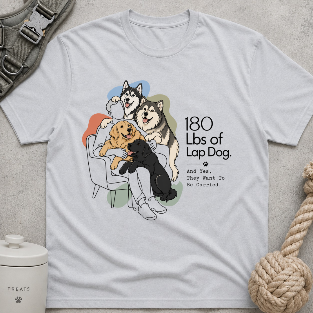 180 Lbs of Lap Dog T-Shirt
