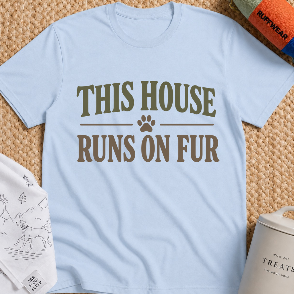 This House Runs On Fur T-Shirt