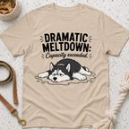 Dramatic Meltdown T-Shirt
