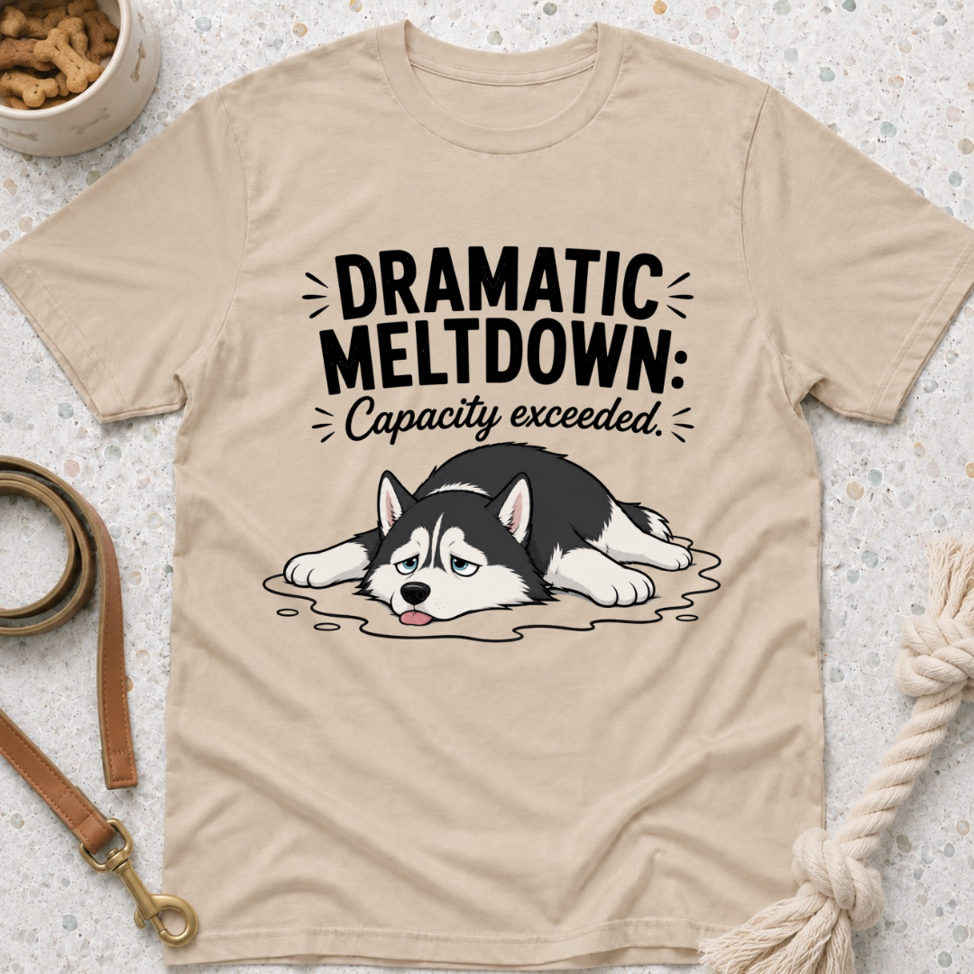 Dramatic Meltdown T-Shirt
