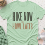 Hike Now Howl Later T-Shirt