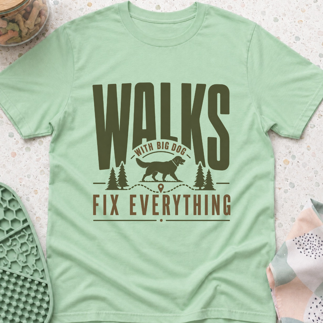 Walks With Big Dog Fix Everything T-Shirt