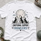 Emotional Support Howlers T-Shirt