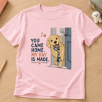 You Came Home My Day Is Made Kids Tee