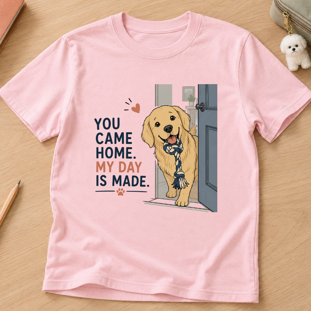You Came Home My Day Is Made Kids Tee