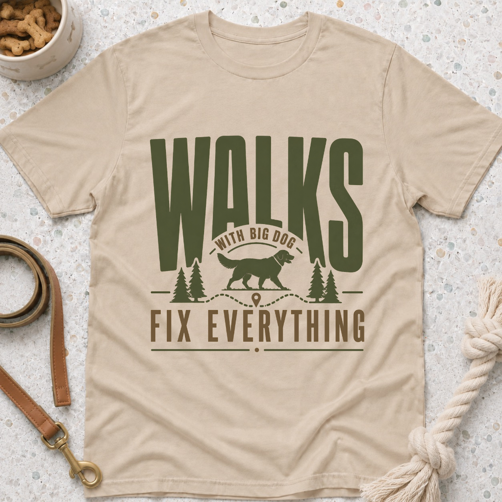 Walks With Big Dog Fix Everything T-Shirt