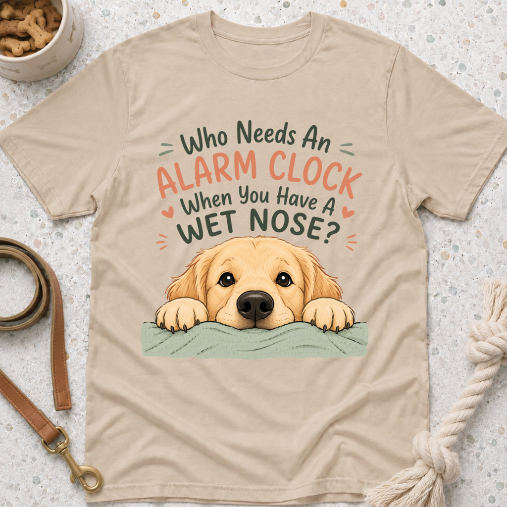 Who Needs an Alarm Clock T-Shirt