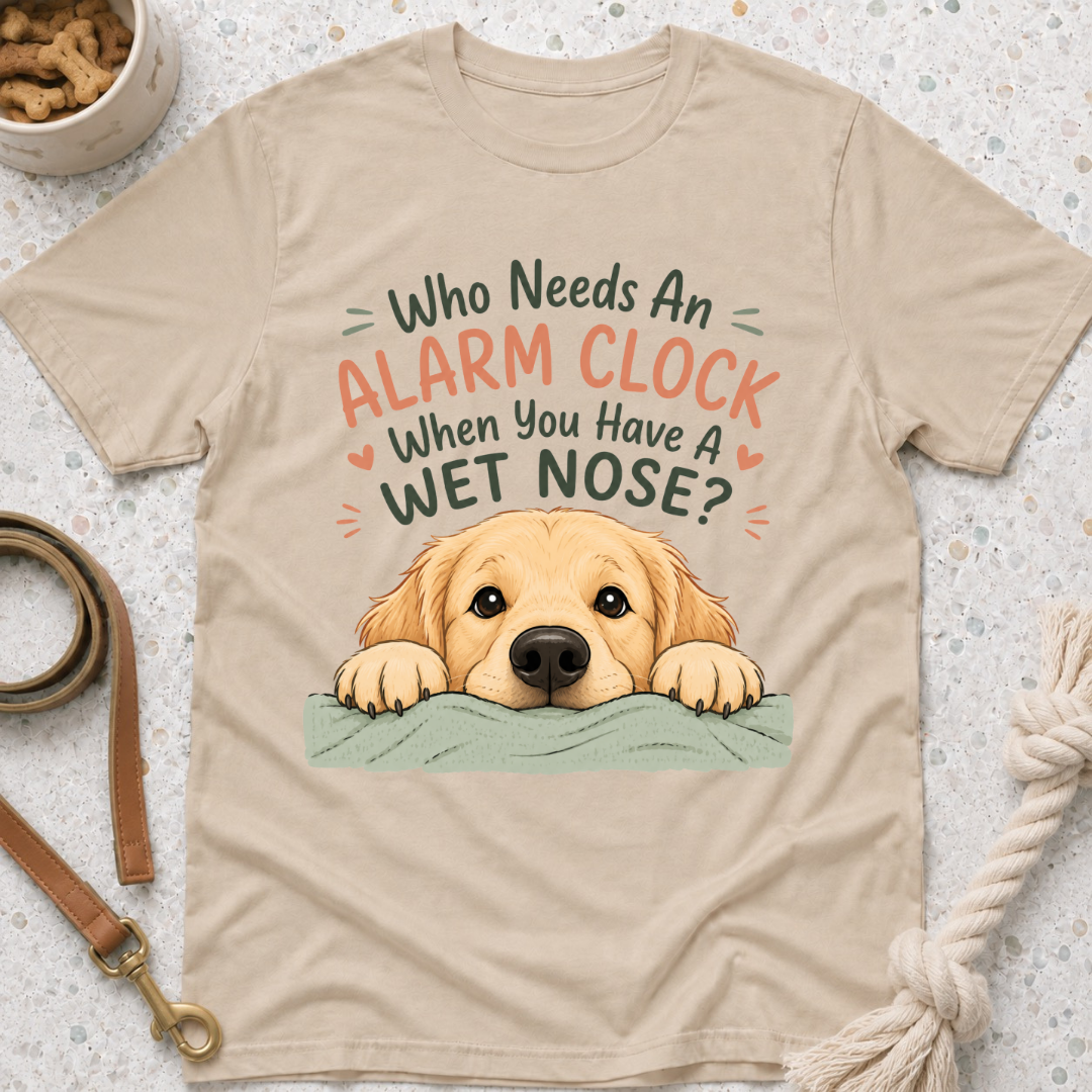 Who Needs an Alarm Clock T-Shirt