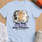 Big Dog Bigger Baby Complex T-Shirt