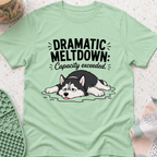 Dramatic Meltdown T-Shirt