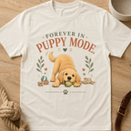 Forever in Puppy Mode T-Shirt