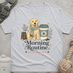 Morning Routine Coffee then Fetch T-Shirt
