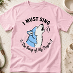 I Must Sing the Song of My People T-Shirt