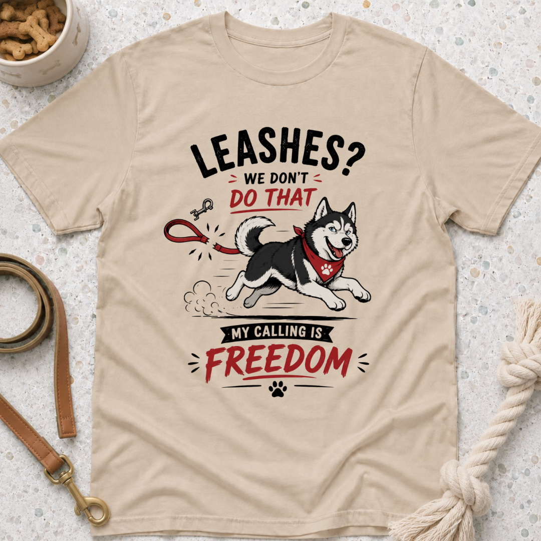Leashes? We don't do that T-Shirt