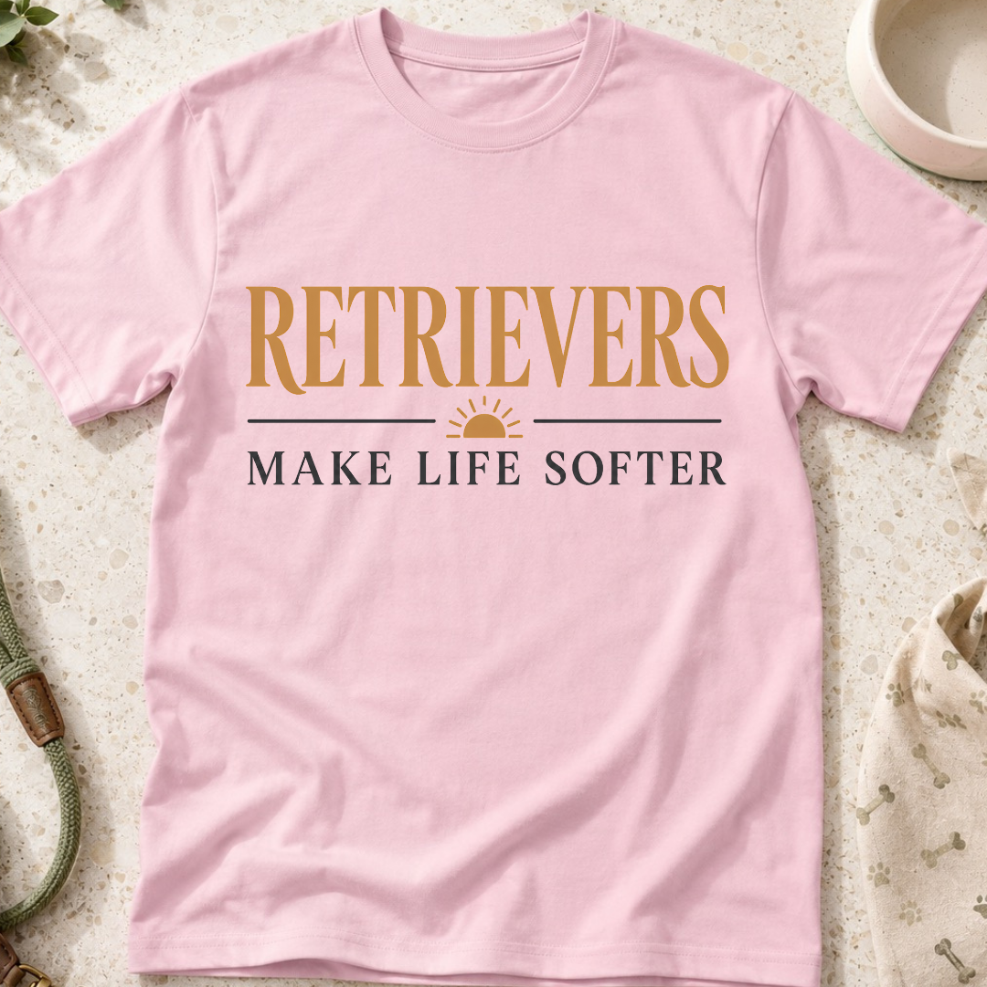 Retrievers Make Life Softer T-Shirt