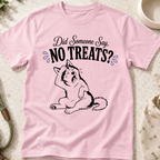 Did Someone Say No Treats? T-Shirt