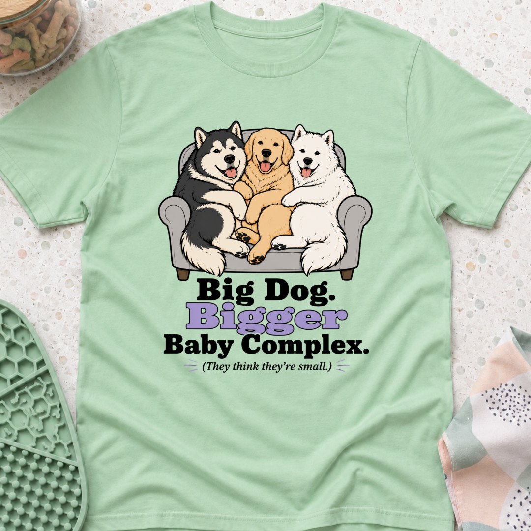Big Dog Bigger Baby Complex T-Shirt