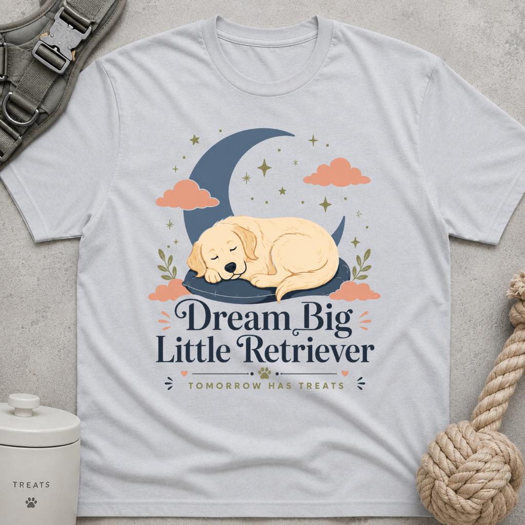 Dream Big Little Retriever T-Shirt