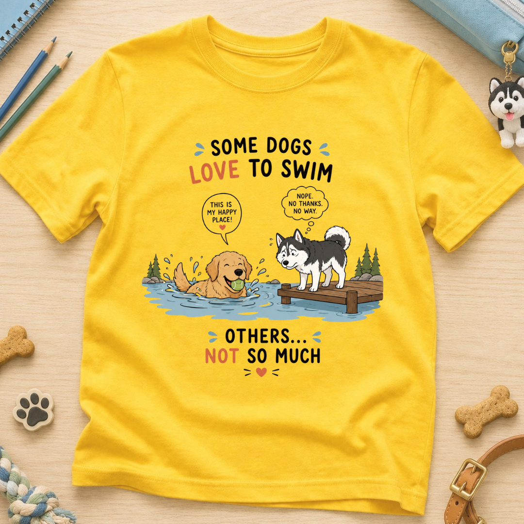 Some Dogs Love to Swim Kids Tee
