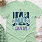 Howler Mode Activated At 3AM T-Shirt