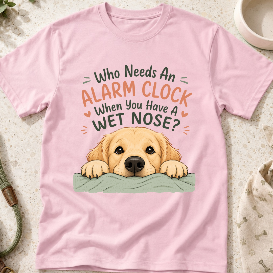 Who Needs an Alarm Clock T-Shirt