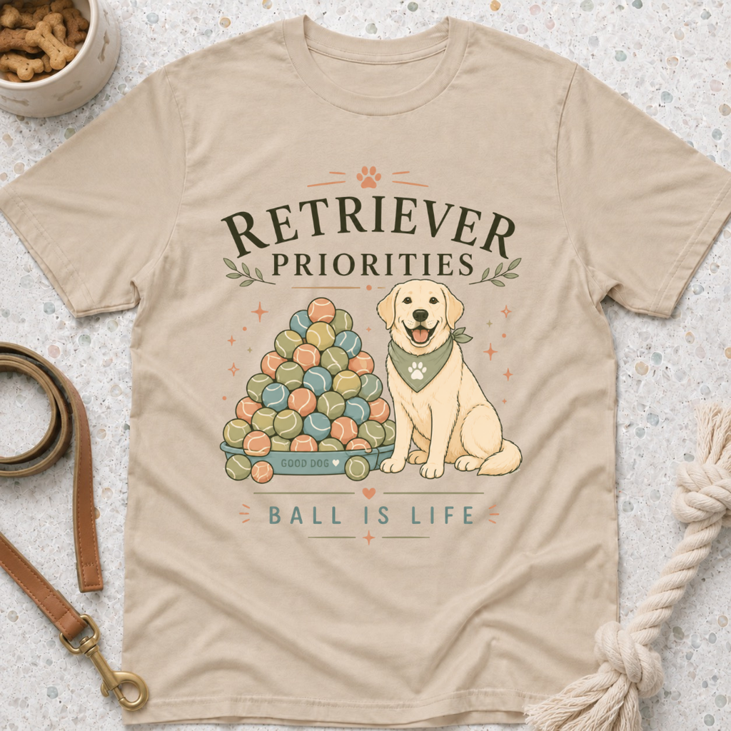 Retriever Priorities Ball is Life T-Shirt