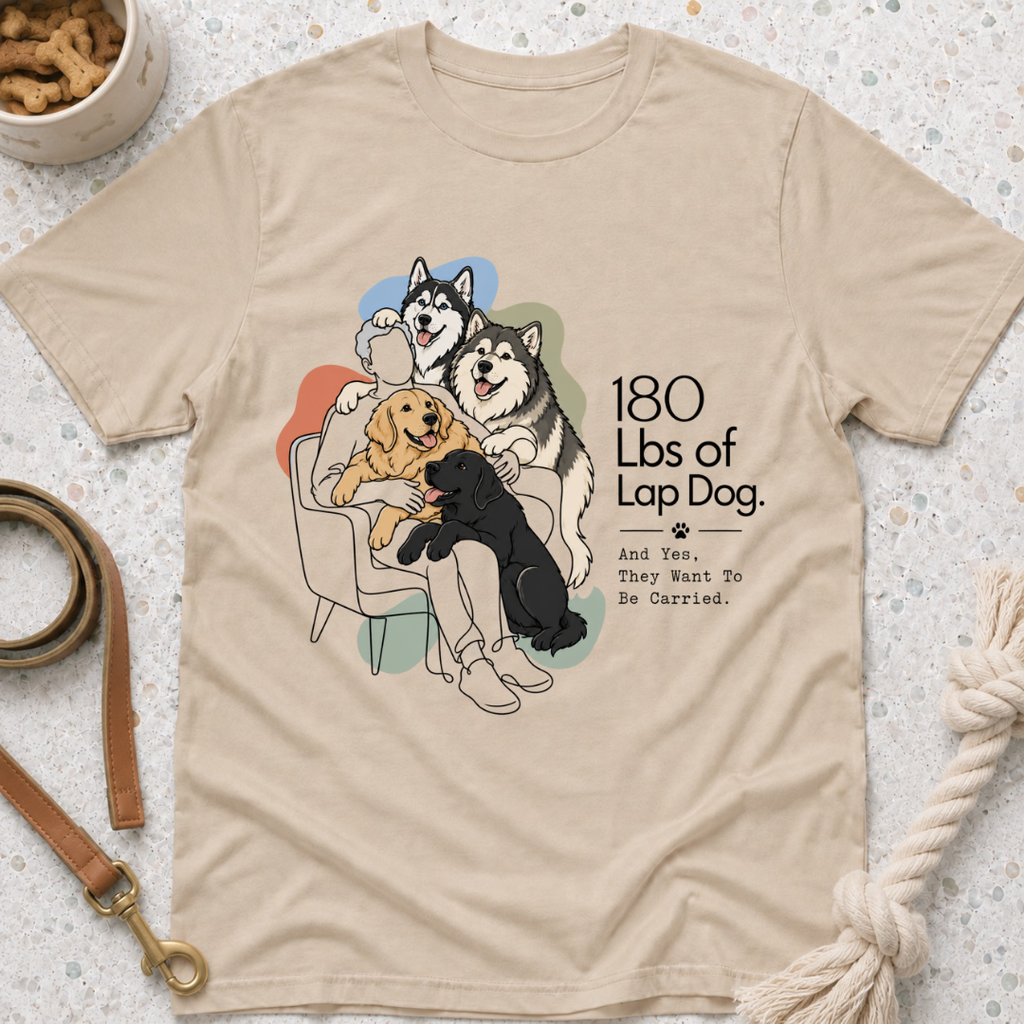 180 Lbs of Lap Dog T-Shirt