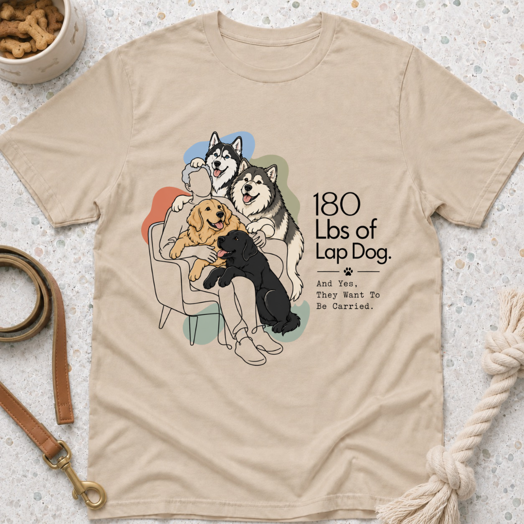 180 Lbs of Lap Dog T-Shirt
