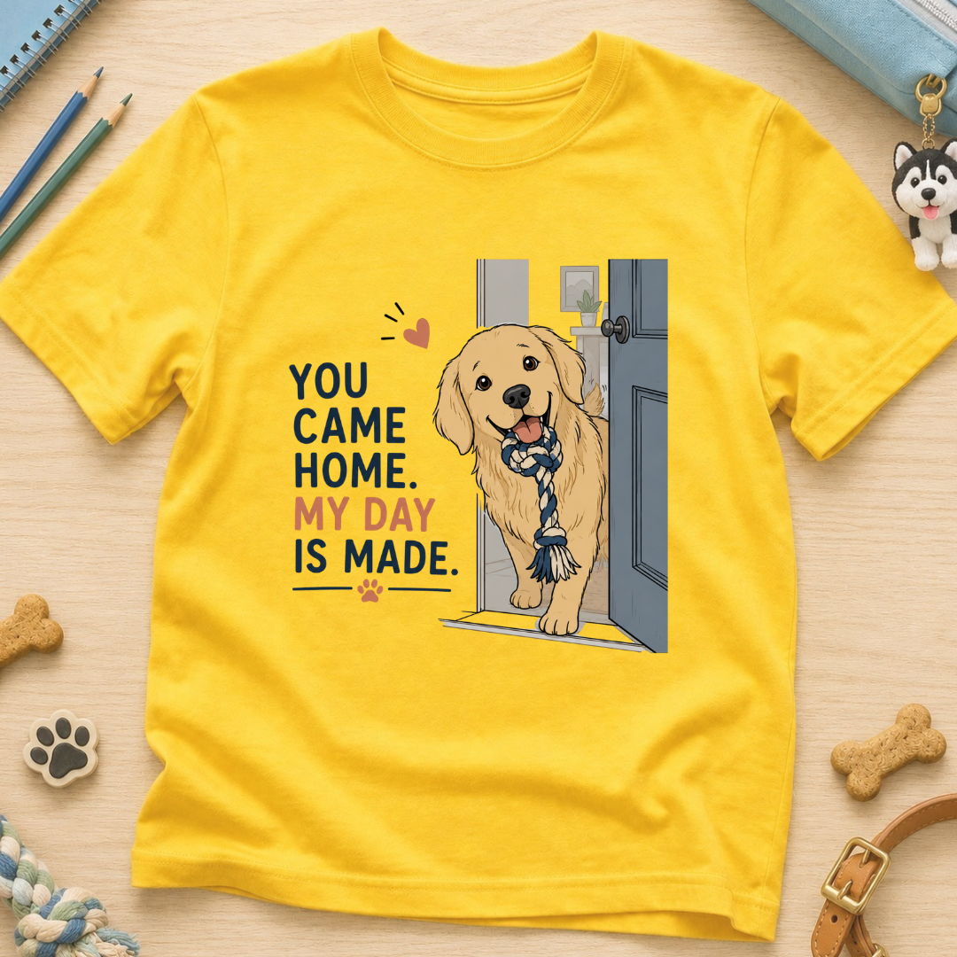 You Came Home My Day Is Made Kids Tee