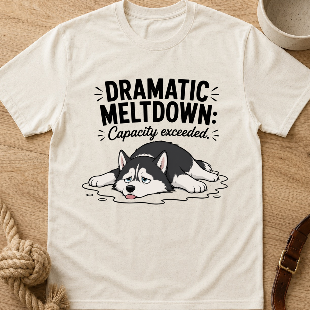Dramatic Meltdown T-Shirt