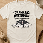 Dramatic Meltdown T-Shirt