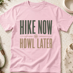 Hike Now Howl Later T-Shirt