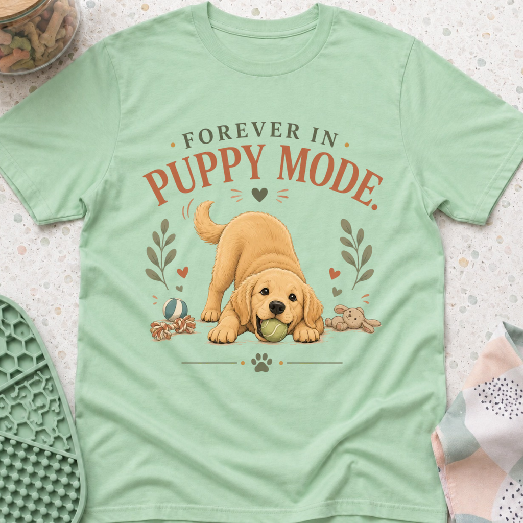 Forever in Puppy Mode T-Shirt