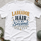 Labrador Hair Is My Second Outfit T-Shirt