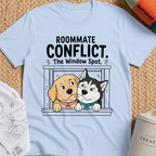 Roommate Conflict The Window Spot T-Shirt