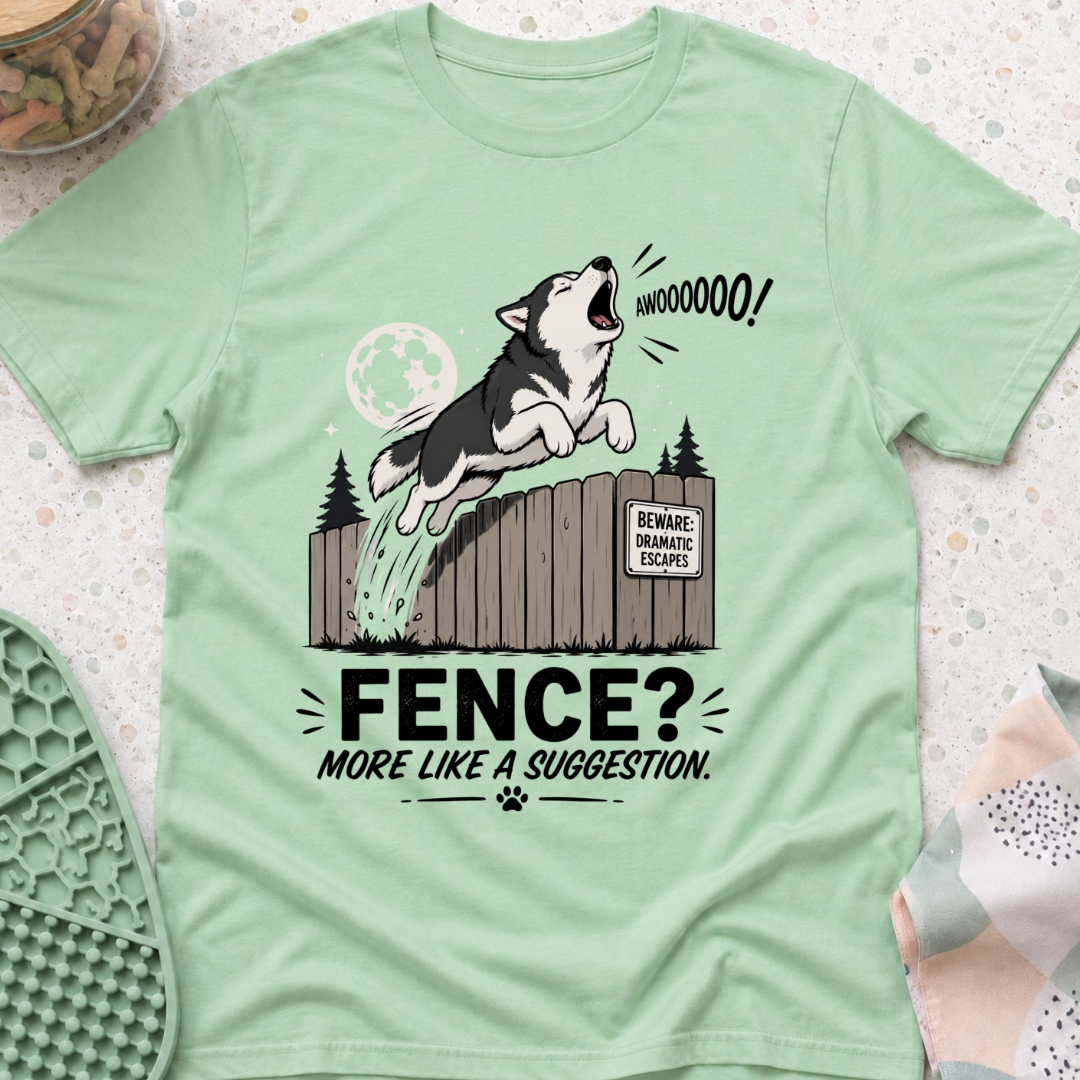 Fence? More Like a Suggestion T-Shirt