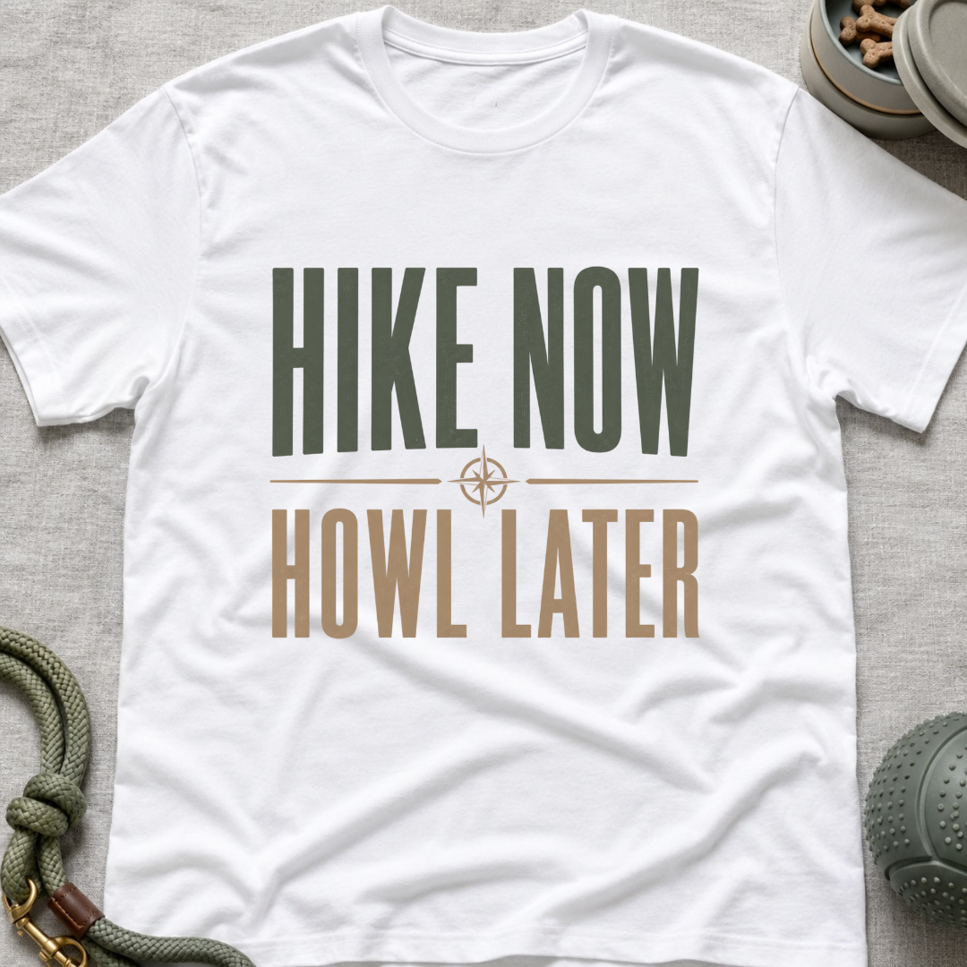 Hike Now Howl Later T-Shirt