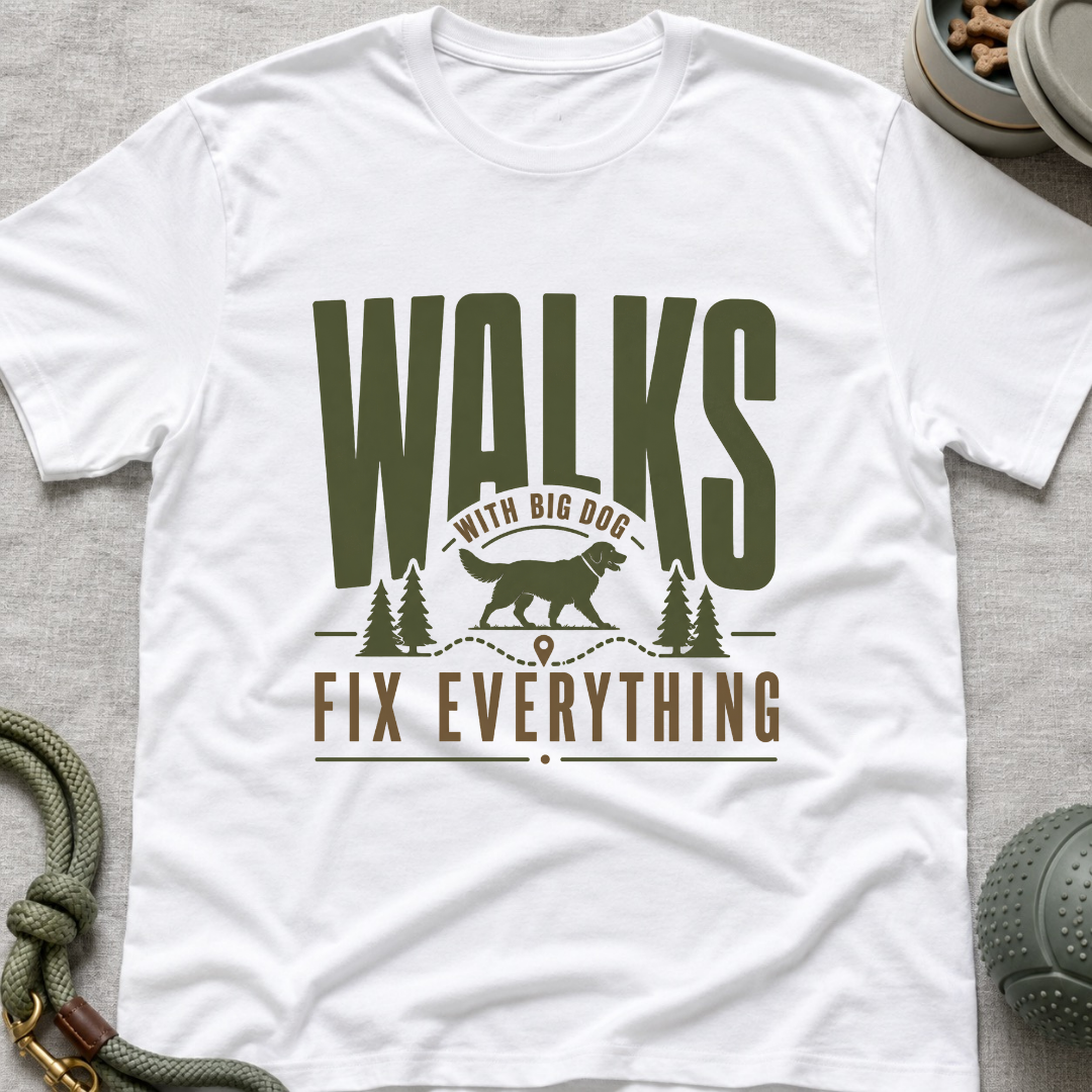 Walks With Big Dog Fix Everything T-Shirt