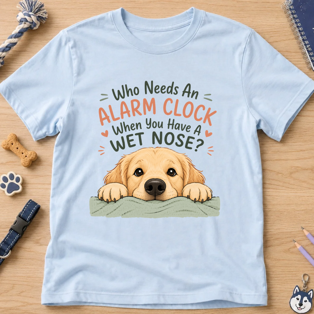 Who Needs An Alarm Clock Kids Tee